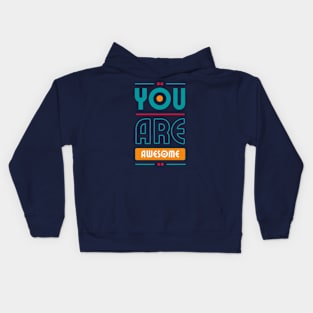 You Are Awesome Kids Hoodie